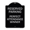 Signmission Reserved Parking Perfect Attendance Winner Heavy-Gauge Aluminum Sign, 24" x 18", BS-1824-23147 A-DES-BS-1824-23147 - alternate 1